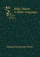 Bible Stories in Bible Language, Edward Tuckerman Potter 