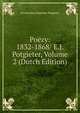 Poezy: 1832-1868/ E.J. Potgieter, Volume 2 (Dutch Edition), Everhardus Johannes Potgieter 