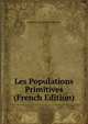 Les Populations Primitives (French Edition), Edgard Lucien Ferdinand Pothier 