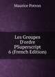 Les Groupes D'ordre PSuperscript 6 (French Edition), Maurice Potron 