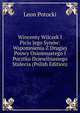 Wincenty Wilczek I Piciu Jego Synow: Wspomnienia Z Drugiej Poowy Osiemnastego I Pocztku Dziewitnastego Stulecia (Polish Edition), Leon Potocki 