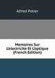 Memoires Sur L'electricite Et L'optique (French Edition), Alfred Potier 