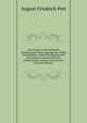 Anti-Kaulen: Oder Mythische Vorstellungen Vom Ursprunge Der V?lker Und Sprachen. Nebst Beurtheilung Der Zwei Sprachwissenschaftlichen Abhandlungen Heinrich Von Ewald's (German Edition), August Friedrich Pott 