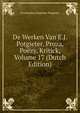 De Werken Van E.J. Potgieter, Proza, Poezy, Kritick, Volume 17 (Dutch Edition), Everhardus Johannes Potgieter 