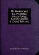 De Werken Van E.J. Potgieter, Proza, Poezy, Kritick, Volume 6 (Dutch Edition), Everhardus Johannes Potgieter 