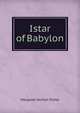 Istar of Babylon, Margaret Horton Potter 