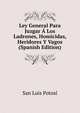 Ley General Para Juzgar A Los Ladrones, Homicidas, Heridores Y Vagos (Spanish Edition), San Luis Potosi 