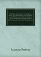 Political Economy: Its Objects, Uses, and Principles: Considered with Reference to the Condition of the American People, with a Summary, for the Use of Students, Alonzo Potter 