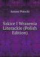 Szkice I Wrazenia Literackie (Polish Edition), Antoni Potocki 