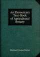 An Elementary Text-Book of Agricultural Botany, Michael Cresse Potter 