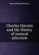 Charles Darwin and the theory of natural selection, Edward Bagnall Poulton 
