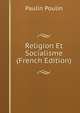 Religion Et Socialisme (French Edition), Paulin Poulin 