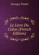 Le Livre Du Colon (French Edition), Georges Poulet 