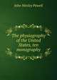 The physiography of the United States, ten monography, John Wesley Powell 
