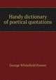 Handy dictionary of poetical quotations, George Whitefield Powers 