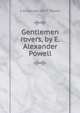 Gentlemen rovers, by E. Alexander Powell, E Alexander 1879- Powell 