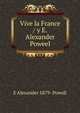 Vive la France / y E. Alexander Poweel, E Alexander 1879- Powell 