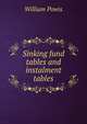 Sinking fund tables and instalment tables, William Powis 
