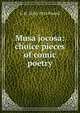 Musa jocosa: choice pieces of comic poetry, G H. 1856-1924 Powell 