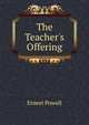 The Teacher's Offering, Ernest Powell 