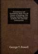 Foundations and Foundation Walls: For All Classes of Buildings, Pile Driving, Building Stones & Bricks, Pier and Wall Construction ., George T. Powell 