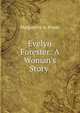 Evelyn Forester: A Woman's Story ., Marguerite A. Power 