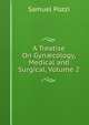 A Treatise On Gyn?cology, Medical and Surgical, Volume 2, Samuel Pozzi 