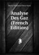 Analyse Des Gaz (French Edition), Marius Emmanuel Pozzi-Escot 