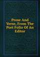 Prose And Verse, From The Port Folio Of An Editor, 