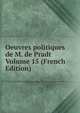 Oeuvres politiques de M. de Pradt Volume 15 (French Edition), 
