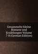 Gesammelte kleine Romane und Erzahlungen Volume 7-8 (German Edition), 