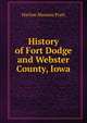 History of Fort Dodge and Webster County, Iowa, Harlow Munson Pratt 
