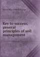 Key to success; general principles of soil management, Nettie May Gifford Prange 