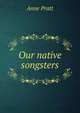Our native songsters, Anne Pratt 