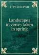 Landscapes in verse: taken in spring, 1749-1814 Pratt 