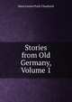 Stories from Old Germany, Volume 1, Mara Louise Pratt-Chadwick 