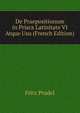 De Praepositionum in Prisca Latinitate VI Atque Usu (French Edition), Fritz Pradel 