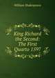 King Richard the Second: The First Quarto 1597, William Shakespeare 