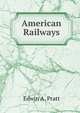 American Railways, Pratt, Edwin A. 