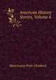 American History Stories, Volume 4, Mara Louise Pratt-Chadwick 