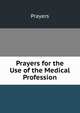 Prayers for the Use of the Medical Profession, Prayers 