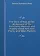 The Work of Wall Street: An Account of the Functions, Methods and History of the New York Money and Stock Markets, Sereno Stansbury Pratt 