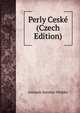 Perly Ceske (Czech Edition), Antonin Jaroslav Vrtatko 