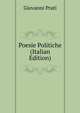 Poesie Politiche (Italian Edition), Giovanni Prati 