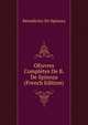 OEuvres Completes De B. De Spinoza (French Edition), Benedictus de Spinoza 