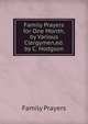 Family Prayers for One Month, by Various Clergymen,ed. by C. Hodgson, Family Prayers 