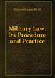 Military Law: Its Procedure and Practice, Sisson Cooper Pratt 