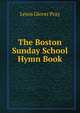 The Boston Sunday School Hymn Book, Lewis Glover Pray 