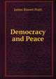 Democracy and Peace, James Bissett Pratt 