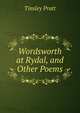 Wordsworth at Rydal, and Other Poems, Tinsley Pratt 